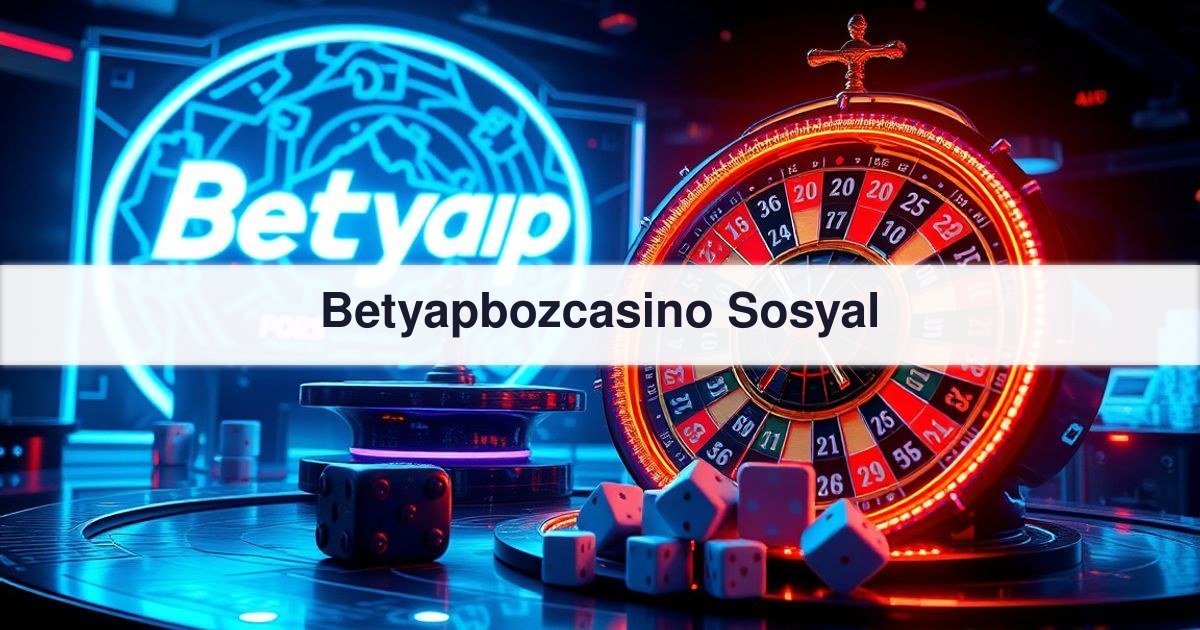 Betyapbozcasino Sosyal