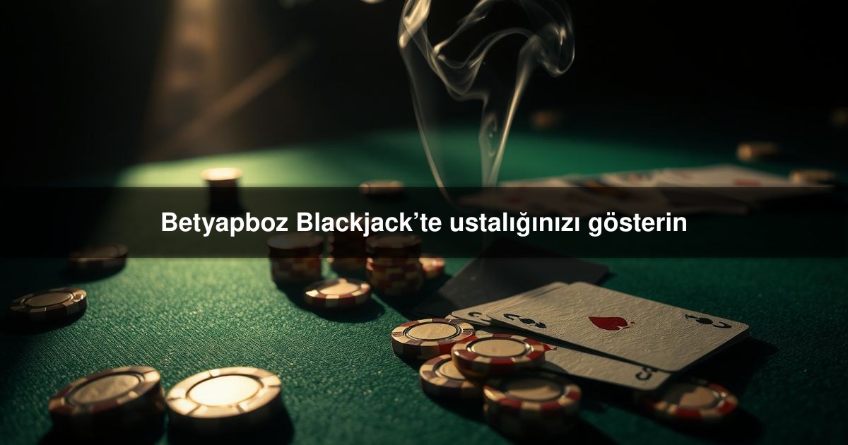 Betyapboz Blackjack’te